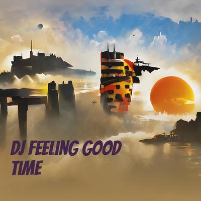 Dj Feeling Good Time's cover