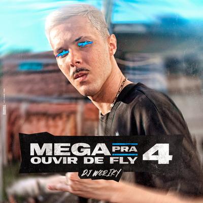 Mega pra Ouvir de Fly 4 By DJ Weriky's cover
