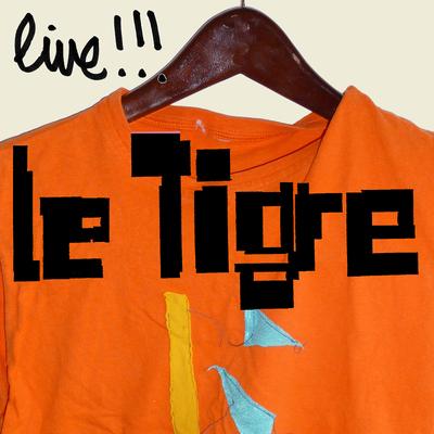 Le Tigre Live!'s cover