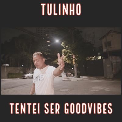 Tentei Ser Good Vibes By Tulinho, Rizzi Get Busy, Dj Wan's cover