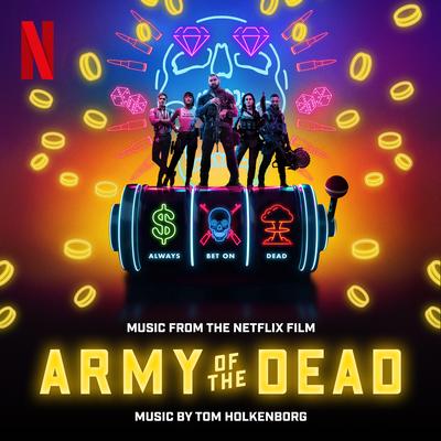 Army of the Dead (Music From the Netflix Film)'s cover