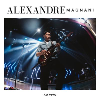Até Que Ele Venha (Ao Vivo em São Paulo) By Alexandre Magnani's cover