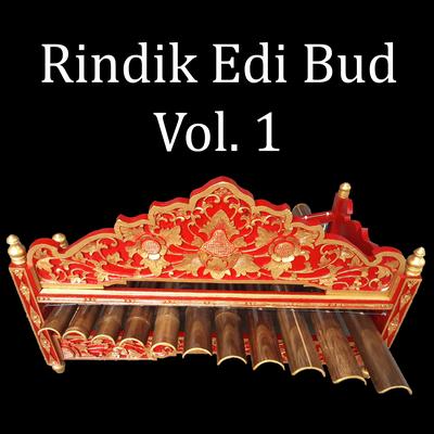 Rindik Edi Bud, Vol. 1's cover