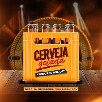 Cerveja Gelada (Versão Brega Funk) By Gabriel Mendonça, Lirou Boy's cover