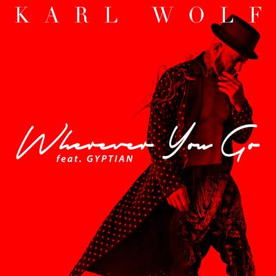 Wherever You Go (Remix) [Feat. Gyptian] By Karl Wolf, Gyptian's cover