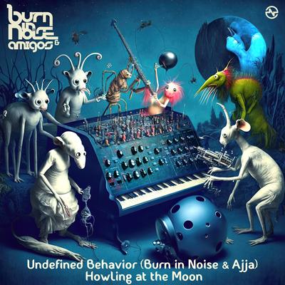 Howling at the Moon By Undefined.Behavior, Burn In Noise, Ajja's cover