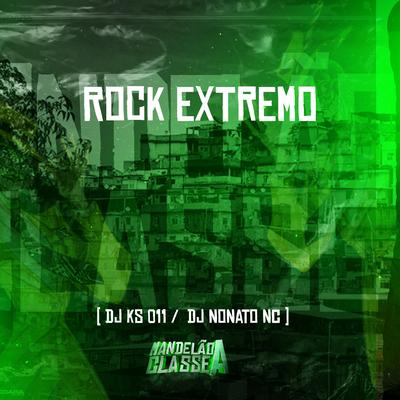 Rock Extremo By Dj Nonato Nc, DJ KS 011's cover