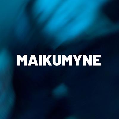 MAIKUMYNE's cover