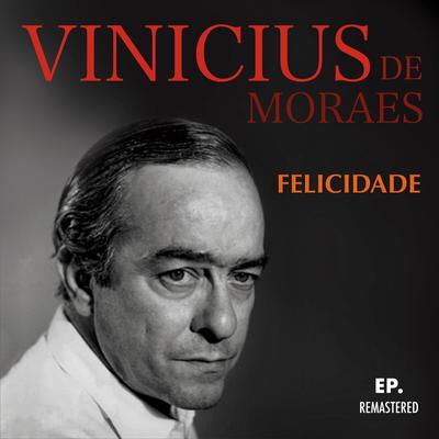 Felicidade (Remastered) By Vinicius De Moraes, Antônio Carlos Jobim's cover
