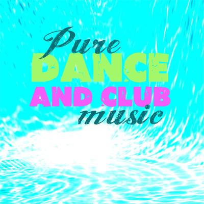 Pure Dance and Club Music's cover