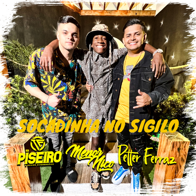 Socadinha no Sigilo By Menor Nico, TF do Piseiro, Petter Ferraz's cover