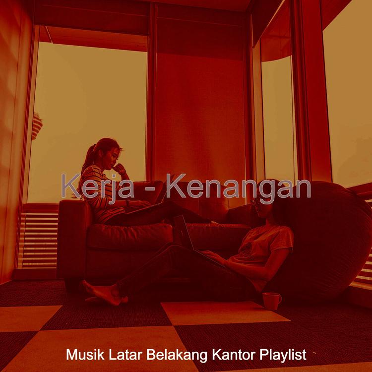 Musik Latar Belakang Kantor Playlist's avatar image