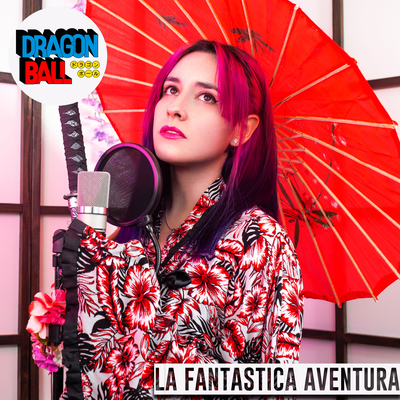 La Fantástica Aventura - Dragon Ball (Cover en Español)'s cover