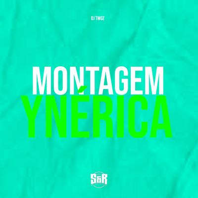 Montagem Ynérica By DJ TWOZ's cover