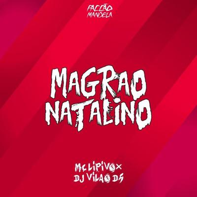 Magrão Natalino By DJ Vilão DS, MC Lipivox's cover