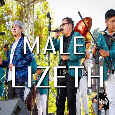 MALE LIZETH By Banda San Lorenzo's cover