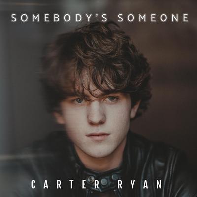 Somebody's Someone By Carter Ryan's cover