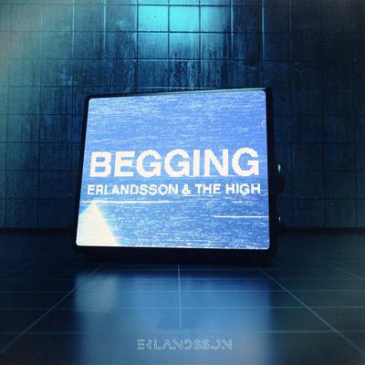 Begging By Erlandsson, The High's cover