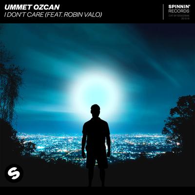 I Don't Care (feat. Robin Valo) By Ummet Ozcan, Robin Valo's cover