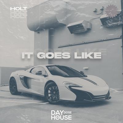 It Goes Like By Holt, Slap Dose's cover