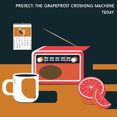 Project: The Grapefruit Crushing Machine's cover