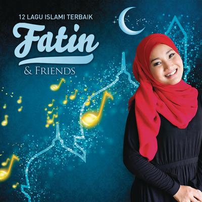 12 Lagu Islami Terbaik Fatin &  Friends's cover