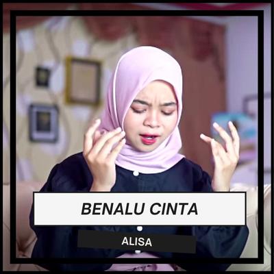 Benalu Cinta By Alisa's cover