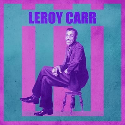 Presenting Leroy Carr's cover