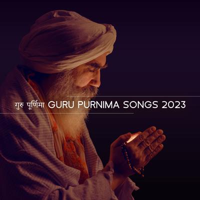 गुरु पूर्णिमा Guru Purnima Songs 2023 | Gurudev Bhajan – Devotional Music's cover