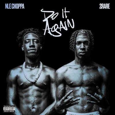 DO IT AGAIN (feat. 2Rare) By 2Rare, NLE Choppa's cover