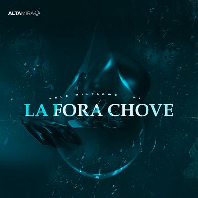 Lá Fora Chove By Pelé MilFlows, pl, Altamira's cover