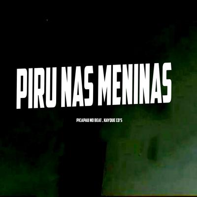 Piru nas Meninas (feat. Mc Picachu) (feat. Mc Picachu) By Picapau No Beat, Kayque CD's, MC PICACHU's cover