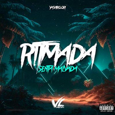 Ritmada Senta Malvada (feat. Mc Gw) (feat. Mc Gw) By YASHIRO.ORI, VL MUSIC, Mc Gw's cover