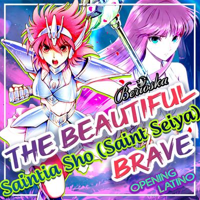 The Beautiful Brave (Saintia Sho) [Saint Seiya] [Opening Latino] By Berioska's cover