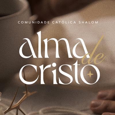 Alma de Cristo By Comunidade Católica Shalom's cover