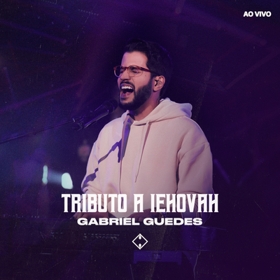 Tributo a Iehovah (Ao Vivo) By Gabriel Guedes de Almeida's cover