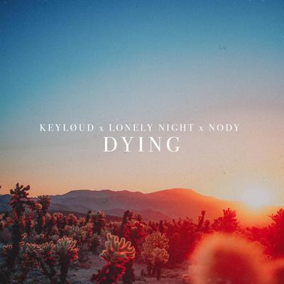 Dying By Keyloud, Lonely Night, nody's cover