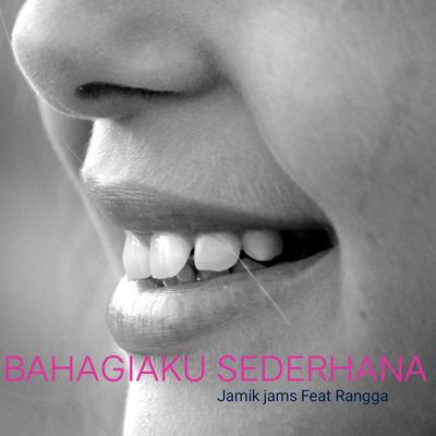 Bahagiaku Sederhana By Jamik Jams, Feat Rangga & Ayena Prowind, Rangga & Ayena Prowind's cover