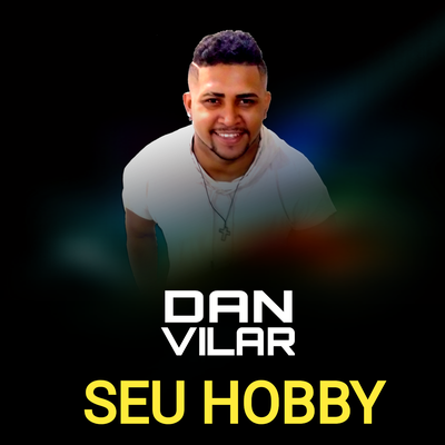 Seu Hobby By Dan Vilar's cover