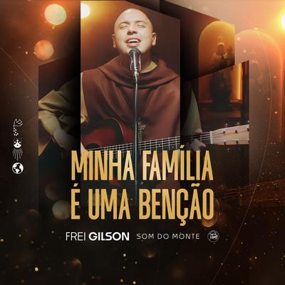 Minha Família é uma Benção By Frei Gilson's cover