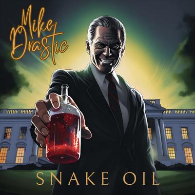 Snake Oil By MikeDrastic's cover