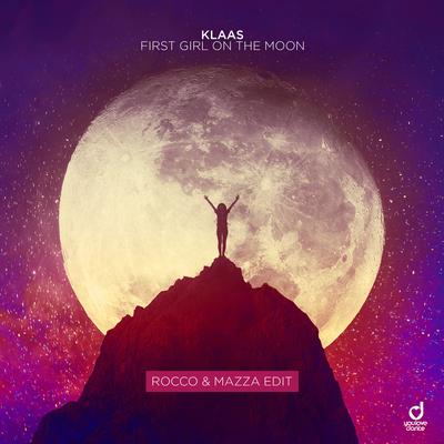 First Girl On The Moon (Rocco & Mazza Edit) By Klaas, Rocco, Mazza's cover
