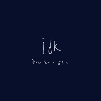 I Don't Know (w/ ELIO) By Peter Fenn, Elio's cover
