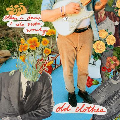 Old Clothes By Ethan C. Davis, Isla Vista Worship's cover