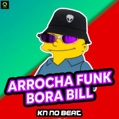 Arrocha Funk Bora Bill By KN No Beat, Alysson CDs Oficial's cover