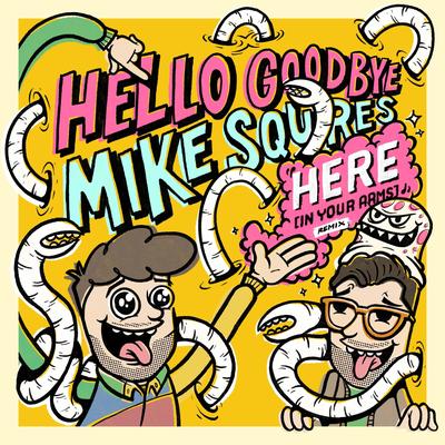 Here [In Your Arms] (Remix) By Mike Squires, Hellogoodbye's cover