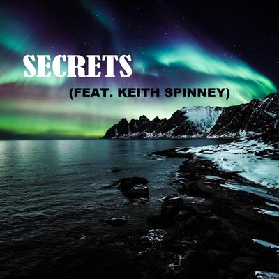 SECRETS (feat. Keith Spinney) By Jorge Paulo, Keith Spinney's cover