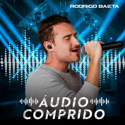 Áudio Comprido By Rodrigo Baeta's cover