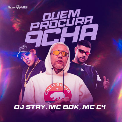 Quem Procura Acha By DJ Stay, Mc BDK, MC C4's cover