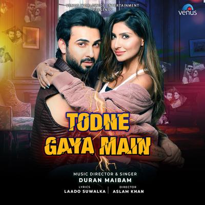 Todne Gaya Main By Duran Maibam's cover